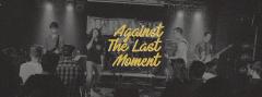 Against The Last Moment Live - Opening: Mad Beat