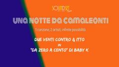 Una notte da camaleonti// Due venti contro & Itto