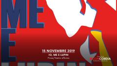 Io, Me e Lupin / Teatro Concordia Venaria Reale