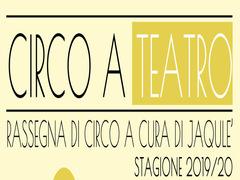 "Circo a Teatro" Rassegna di circo 2019/20
