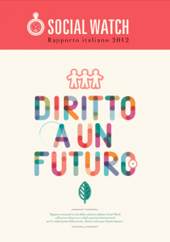 Pubblicato il Rapporto Annuale 2012 di Social Watch Italia