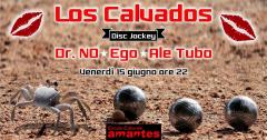 Los Calvados. DJ Ale Tubo, Dr NO, Ego. Le ultime boutade