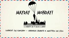 Mayday Monday! presenta Andrea Criniti&Matteo De Feo//La Cricca