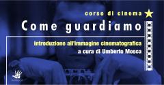 Come guardiamo - introduzione alla visione cinematografica