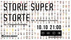 Storie super storte - lab disegno e fumetto by CiospeInScatola