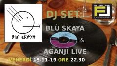 Dj Set: Blù Skaya & Aganji Live