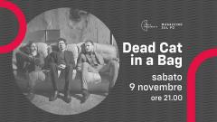 Dead Cat in a Bag live a Magazzino sul Po