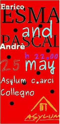 Andrè Pascal + Enrico Esma @Asylum Sounds || 25 maggio 2012