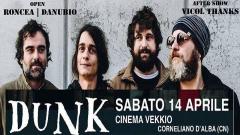 Dunk •Danubio • Roncea @ Cinema Vekkio 
