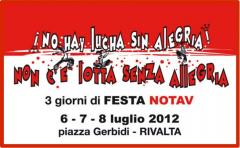 "NON C'È LOTTA SENZA ALLEGRIA" - Festa NoTav, Rivalta 6/7/8 Luglio 2012
