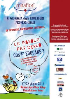 “LE PAROLE PER DIRLO... COS'È EDUCARE?” - Torino, 27-28 giugno 2013 VI Giornata degli educatori professionali