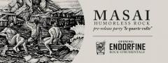  MASAI(Release Party) + ENDORFINE alle Officine Corsare