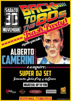 BACK TO THE 80'S-TRASH PARTY ospite speciale: ALBERTO CAMERINI live  + SUPER DJSET al Margot