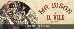 Mr BISON + Il Vile