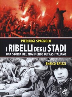 Testenelpallone #3 - Pierluigi Spagnolo "I ribelli degli stadi"