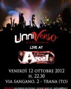 UnniVerso live@Axel House Trana || Venerdì 12 Ottobre 2012