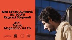Mai Stato Altrove (in tour) • Torino • Magazzino sul Po