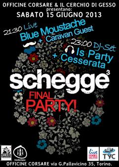 Schegge3  Final Party!!!  + Blue Moustache + Caravan Guest  +  Is Party + Cesserata! alle Officine Corsare