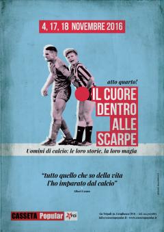 "Il cuore dentro alle scarpe" - Uomini di calcio: le loro storie, la loro magia ATTO QUARTO