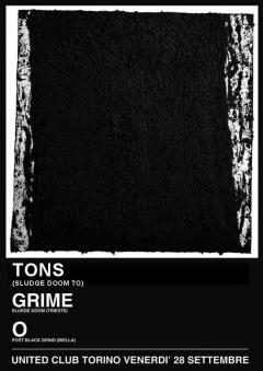 Tons (sludge) + Grime (sludge doom) + O ( post black grind) allo United Club