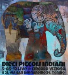 10 Piccoli Indiani in concerto al Circolo Vizioso 