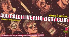 I 400 CALCI live Ziggy Club