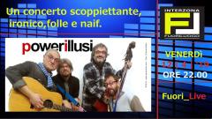 Fuori_Live: Powerillusi