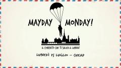 Mayday Monday! presenta Cheap // La Cricca