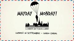 Mayday Monday! presenta Dario Canal // La Cricca
