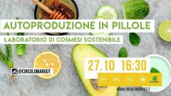 Autoproduzione in pillole: laboratorio di cosmesi sostenibile