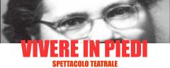 Vivere in piedi - spettacolo teatrale a cura di ArTeMuDa