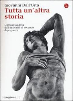 Presentazione di TUTTA UN'ALTRA STORIA. L'omosessualità dall'antichità al secondo dopoguerra. A cura di Maurice GLBTQ