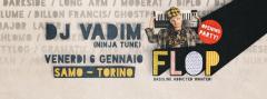 FLOP opening party! Feat. Dj Vadim ( Ninja Tune )