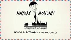 Mayday Monday! presenta Mano Manita// La Cricca