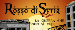"ROSSO DI SYRIA: LA GUERRA CHE NON SI VEDE" a cura di Art.O'