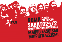 Mai più fascismi, mai più razzismi. L’Arci alla manifestazione nazionale che si terrà a Roma il 24 febbraio