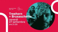 Treehorn + Daniele Brusaschetto live @Magazzino sul Po