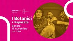 I Botanici e Papazeta live a Magazzino sul Po