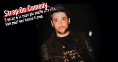 Strap-On Comedy di e con Gipo di Napoli
