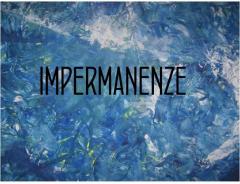 Impermanenze a cura di Teart 