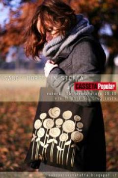 Isabò Borse in stoffa@Casseta Popular - Venerdì 16 novembre 2012