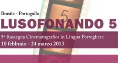 Lusofonando 2013 Rassegna di film in lingua portoghese a cura di Warã