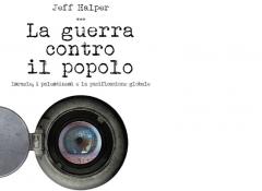 Jeff Halper presenta il suo libro "La guerra contro il popolo" 