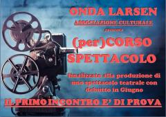 Nuovo (per)Corso Spettacolo a cura di Onda Larsen