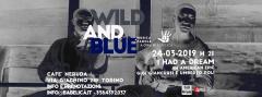 Wild and Blue • I had a dream