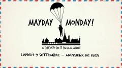 Mayday Monday! presenta Monsieur de Rien// La Cricca
