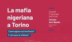 La mafia nigeriana a Torino. Dibattito al Circolo Arci Banfo