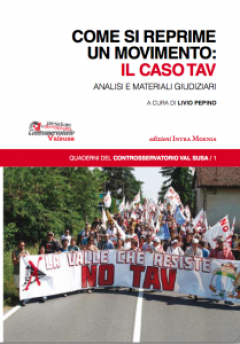 "Come si reprime un movimento: il caso TAV" - E’ uscito il primo numero dei Quaderni del Controsservatorio Valsusa