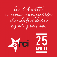 25 Aprile 2017 - Iniziative ARCI in Piemonte per la Festa della Liberazione