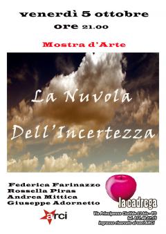 Mostra " La Nuvola dell' Incertezza" al circolo la Cadrega